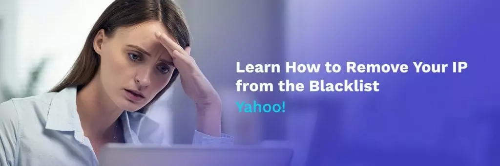 How to Remove Your IP from Yahoo Blacklist